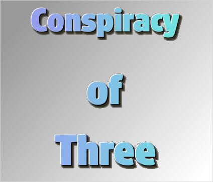 Conspiracy of Three